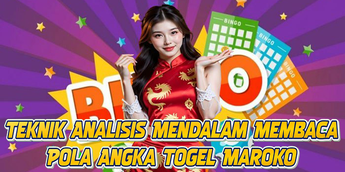 Teknik Analisis Mendalam Membaca Pola Angka Togel Maroko